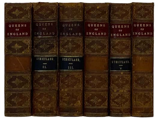 Lives of the Queens of England, from the Norman Conquest, in Six Volumes.