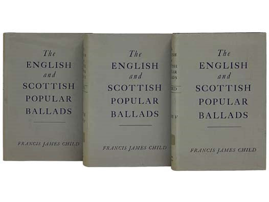 The English and Scottish Popular Ballads, in Five Volumes