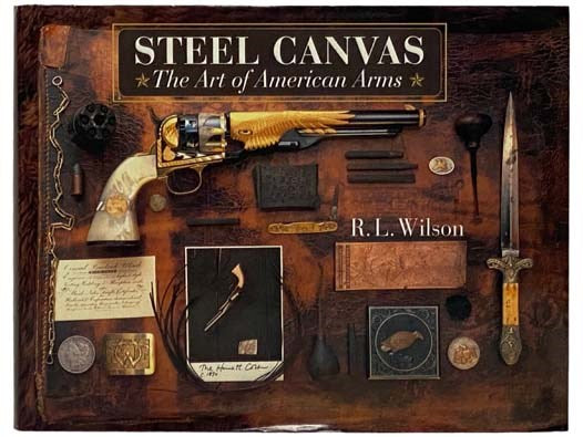 Steel Canvas: The Art of American Arms