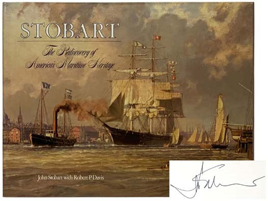 Stobart: The Rediscovery of America's Maritime Heritage [John]