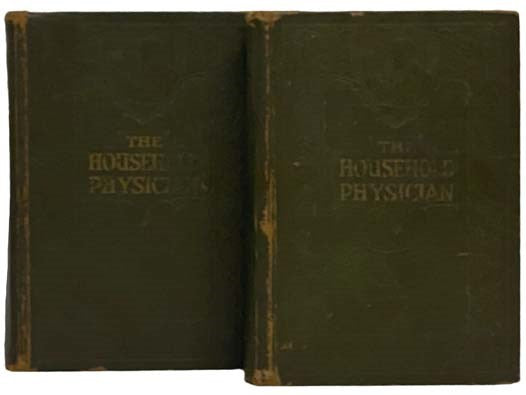 The Household Physician 2-Volume Set: A Twentieth Century Medica - A Practical Description in Plain Language of All the Diseases of Men, Women, and Children with the Latest Discoveries in Medicine and Most Approved Methods of Treatment. By a Corps of Emi…