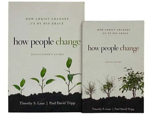 How People Change: How Christ Changes Us By His Grace, Two Volume Set: Facilitator's Guide and Study Guide