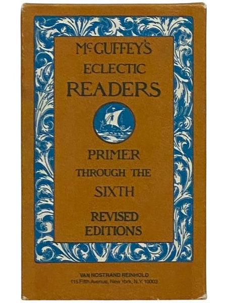 McGuffey's Eclectic Readers, in Seven Volumes: Primer Through the Sixth, Revised Editions - Eclectic Primer; Eclectic First Reader; Eclectic Second Reader; Eclectic Third Reader; Eclectic Fourth Reader; Eclectic Fifth Reader; Eclectic Sixth Reader