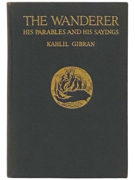 The Wanderer: His Parables and His Sayings