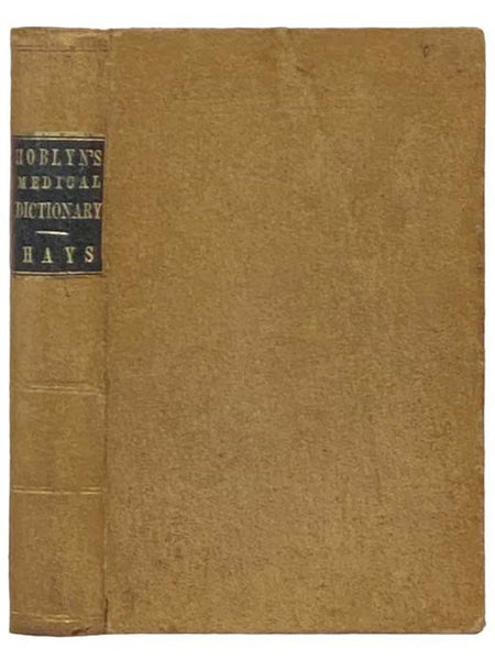 A Dictionary of Terms Used in Medicine and the Collateral Sciences, Revised, with Numerous Additions