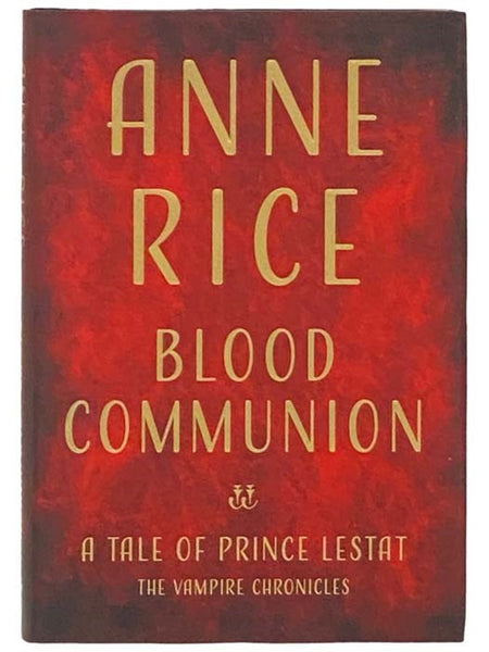 Blood Communion: A Tale of Prince Lestat (The Vampire Chronicles)