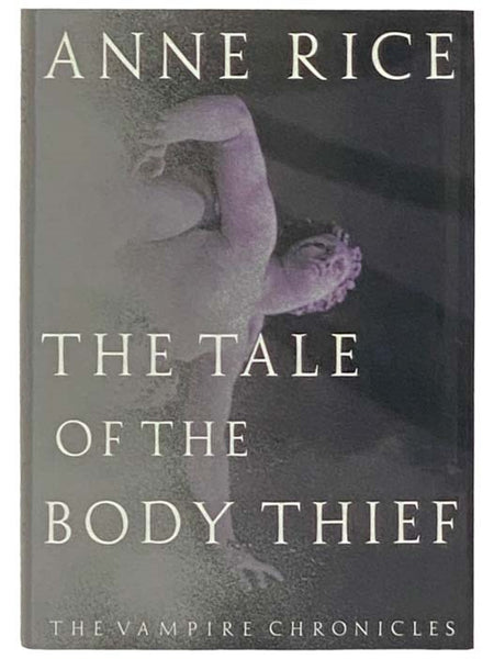 The Tale of the Body Thief (Vampire Chronicles)