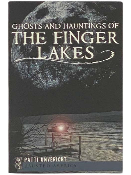Ghosts and Hauntings of the Finger Lakes (Haunted America)