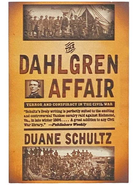 The Dahlgren Affair: Terror and Conspiracy in the Civil War