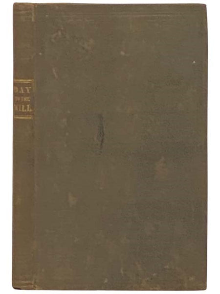 An Inquiry Respecting the Self-Determining Power of the Will; or Contingent Volition. Second Edition, with Additions and Alterations.