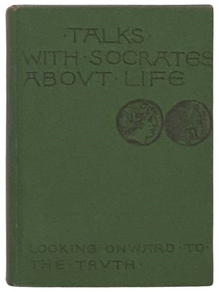 Talks with Socrates about Life: Translations from The Gorgias and The Republic of Plato [Select Dialogues of Plato Series]