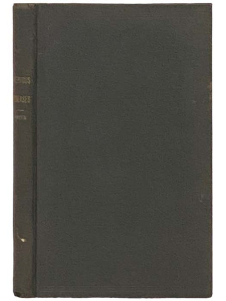 A Medical Treatise on Nervous Affections. The Result of an Extensive Experience in the Treatment of Nervous Disorders.