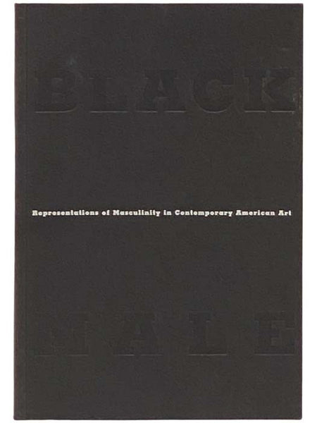Black Male: Representations of Masculinity in Contemporary American Art