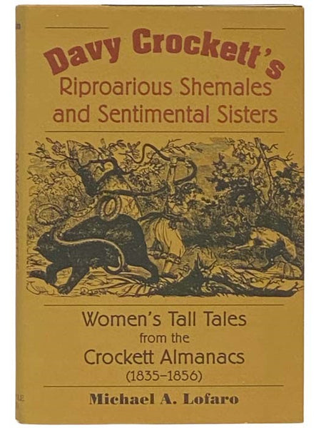 Davy Crockett's Riproarious Shemales and Sentimental Sisters: Women's Tall Tales from the Crockett Almanacs (1835-1856)