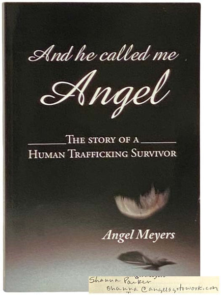 And He Called Me Angel: The Story of a Human Trafficking Suvivor