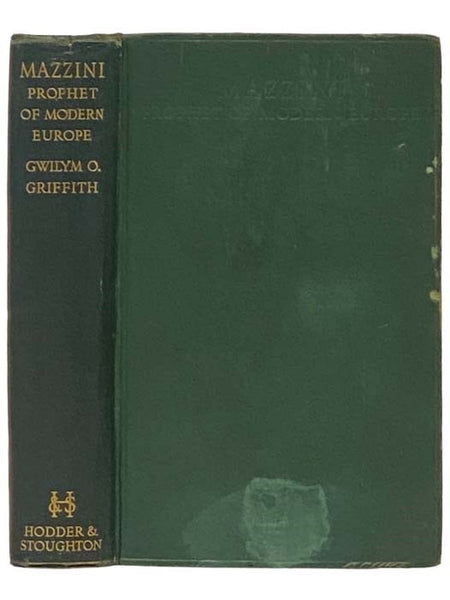 Mazzini: Prophet of Modern Europe