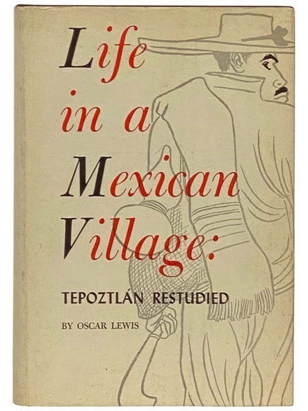 Life in a Mexican Village: Tepoztlan Restudied