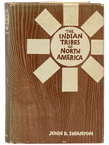 The Indian Tribes of North America (Smithsonian Institution Bureau of American Ethnology Bulletin 145)