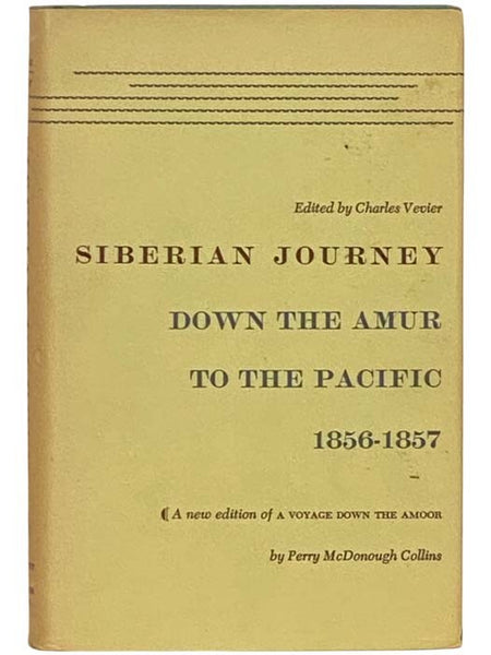 Siberian Journey: Down the Amur to the Pacific, 1856-1857