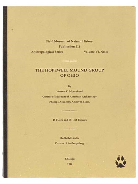 The Hopewell Mound Group of Ohio (Field Museum of Natural History Publication 211, Anthropological Series Volume VI, No. 5)