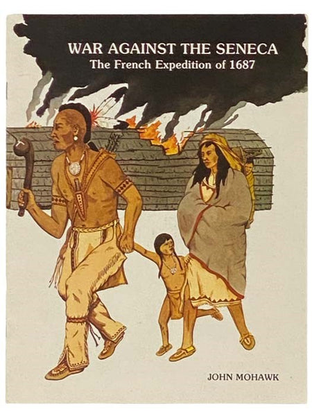 War Against the Seneca: The French Expedition of 1687