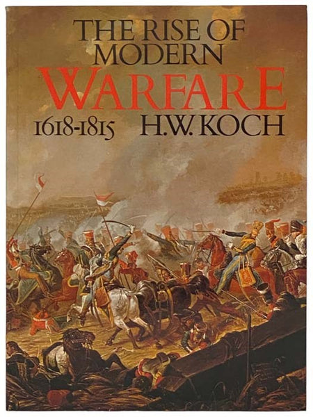 The Rise of Modern Warfare 1618-1815