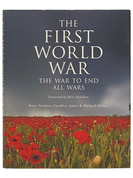 The First World War: The War to End All Wars