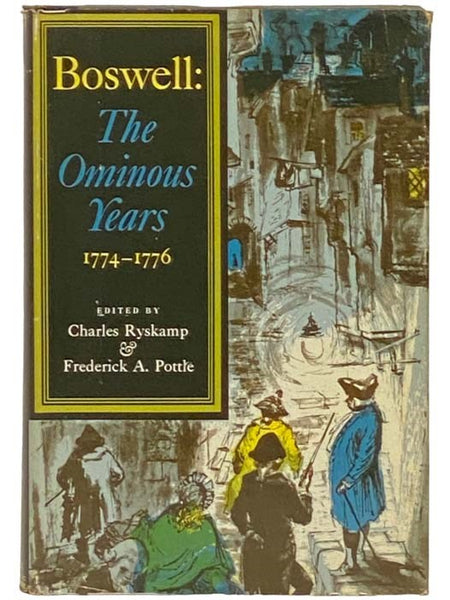 Boswell: The Ominous Years, 1774-1776 (The Yale Editions of The Private Papers of James Boswell)