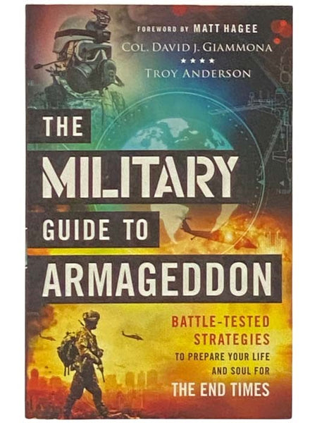The Military Guide to Armageddon: Battle-Tested Strategies to Prepare Your Life and Soul for the End Times