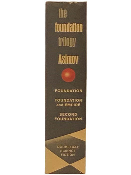 The Foundation Trilogy: Foundation; Foundation and Empire; Second Foundation
