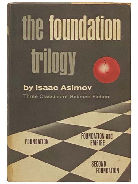 The Foundation Trilogy: Foundation; Foundation and Empire; Second Foundation