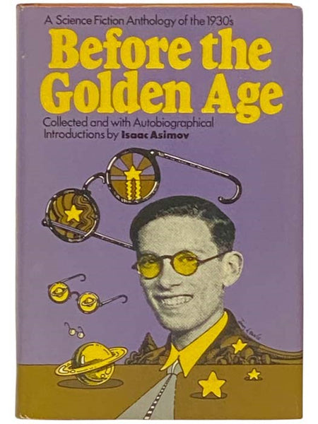 Before the Golden Age: A Science Fiction Anthology of the 1930's