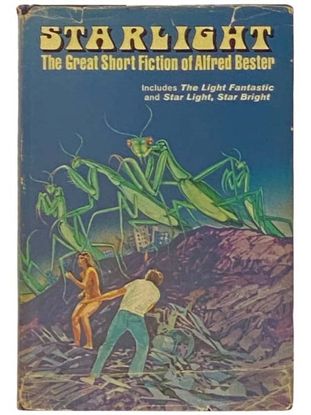 Starlight: The Great Short Fiction of Alfred Bester (The Light Fantastic; Star Light, Star Bright)