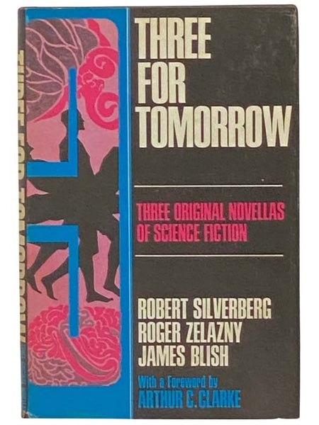 Three for Tomorrow: Three Original Novellas of Science Fiction - How It Was When the Past Went Away; The Eve of Rumoko; We All Die Naked