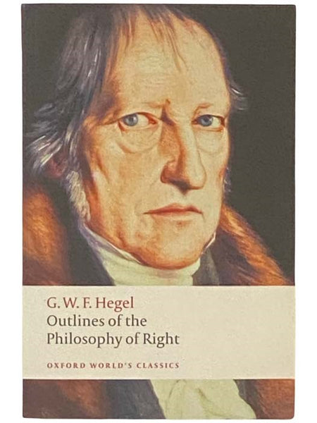 Outlines of the Philosophy of Right (Oxford World's Classics)