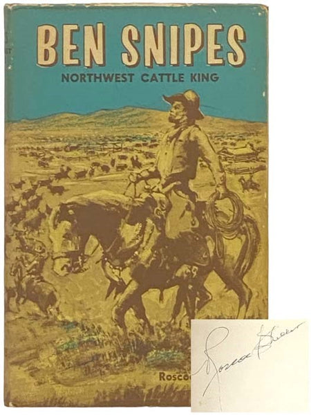 Ben Snipes: Northwest Cattle King