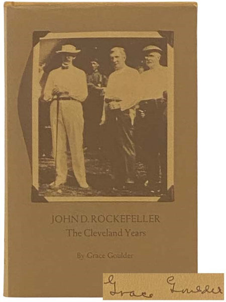 John D. Rockefeller: The Cleveland Years (Western Reserve Historical Society Publication, No. 126)