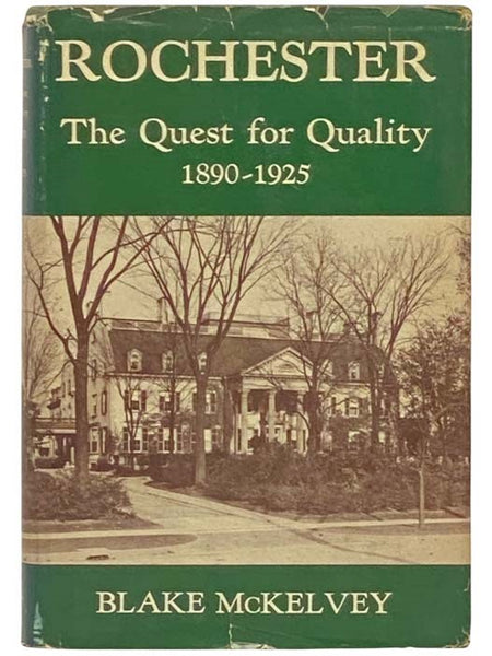 Rochester: The Quest for Quality, 1890-1925 (Rochester Public Library, Kate Gleason Fund Publications)