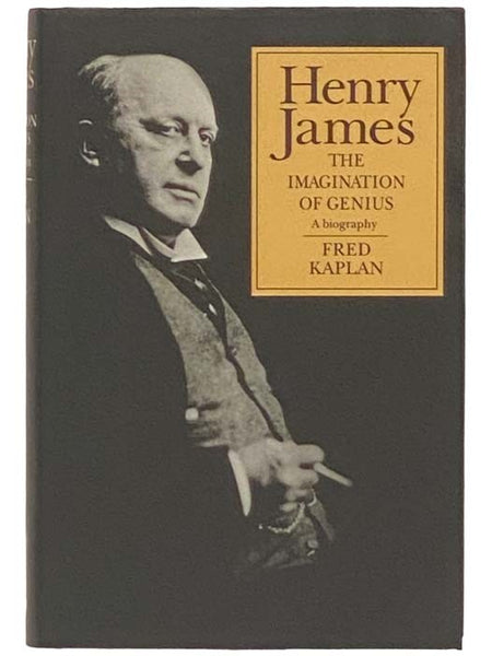 Henry James: The Imagination of Genius - A Biography