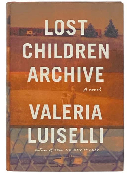 Lost Children Archive: A Novel