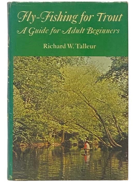 Fly-Fishing for Trout: A Guide for Adult Beginners