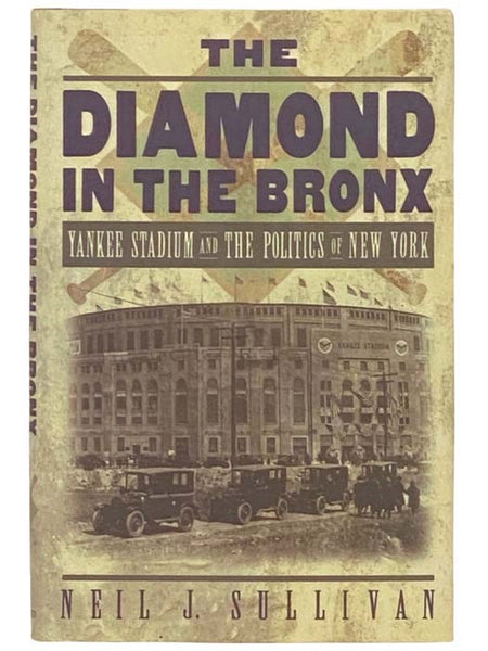 The Diamond in the Bronx: Yankee Stadium and the Politics of New York