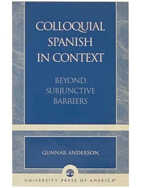 Colloquial Spanish in Context: Beyond Subjunctive Barriers