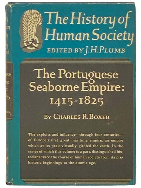 The Portuguese Seaborne Empire: 1415-1825 (The History of Human Society)