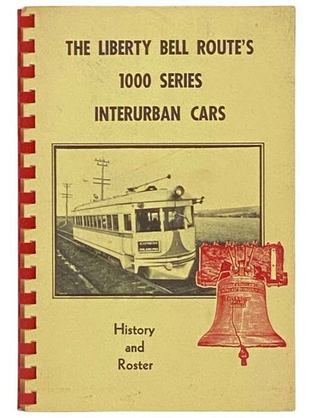 The Liberty Bell Route's 1000 Series Interurban Cars: History and Roster