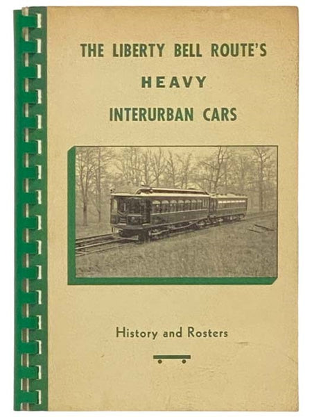 The Liberty Bell Route's Heavy Interurban Cars: History and Roster