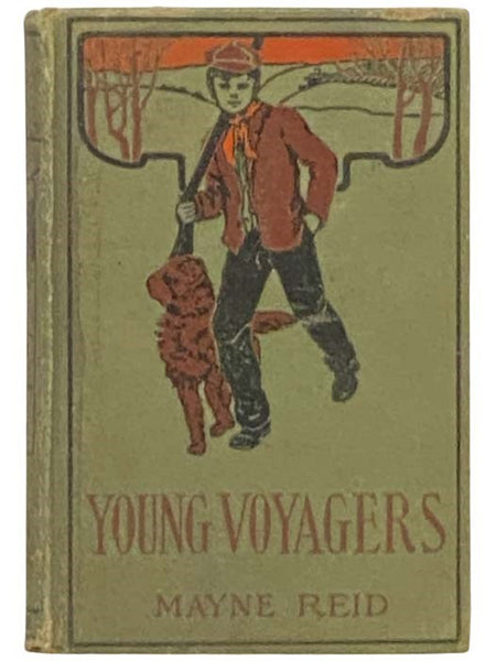 The Young Voyageurs; or, The Boy Hunters in the North [Voyagers]