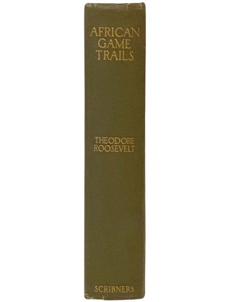 African Game Trails: An Account of the African Wanderings of an American Hunter-Naturalist
