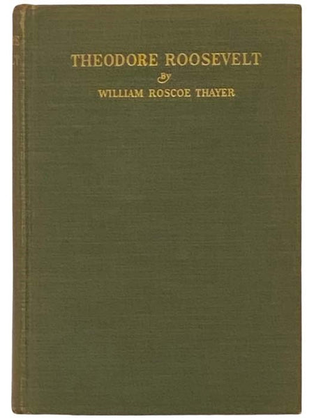 Theodore Roosevelt: An Intimate Biography