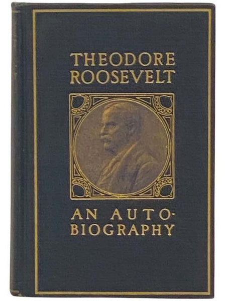 Theodore Roosevelt: An Autobiography, with Illustrations